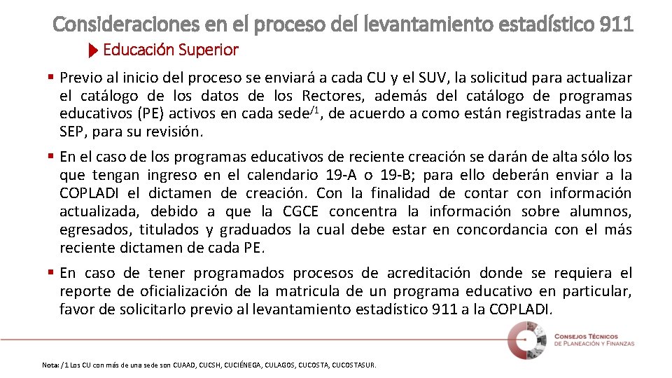 Consideraciones en el proceso del levantamiento estadístico 911 Educación Superior § Previo al inicio