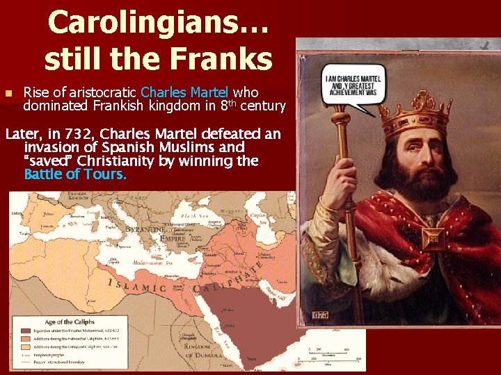 Carolingians… still the Franks n Rise of aristocratic Charles Martel who dominated Frankish kingdom