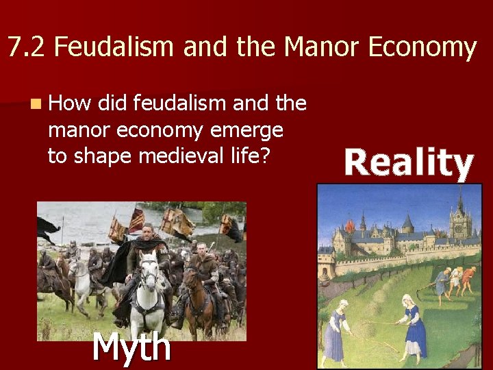 7. 2 Feudalism and the Manor Economy n How did feudalism and the manor