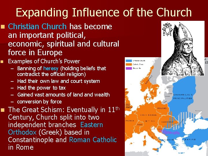 Expanding Influence of the Church n Christian Church has become an important political, economic,