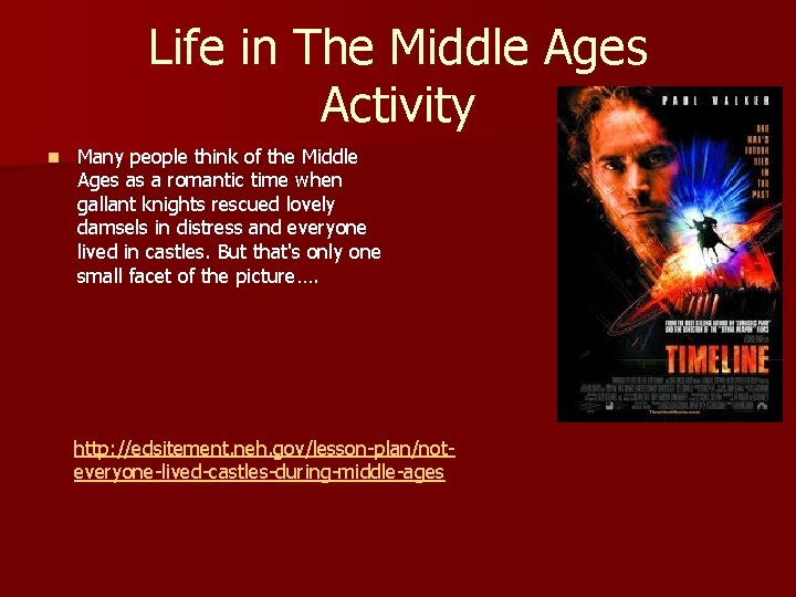 Life in The Middle Ages Activity n Many people think of the Middle Ages