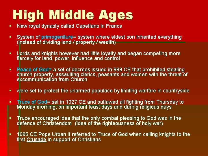 High Middle Ages § New royal dynasty called Capetians in France § System of