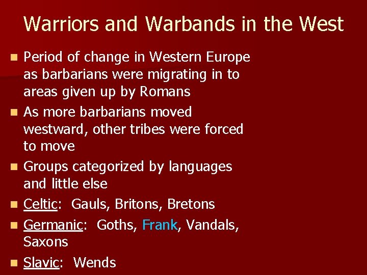 Warriors and Warbands in the West n n n Period of change in Western