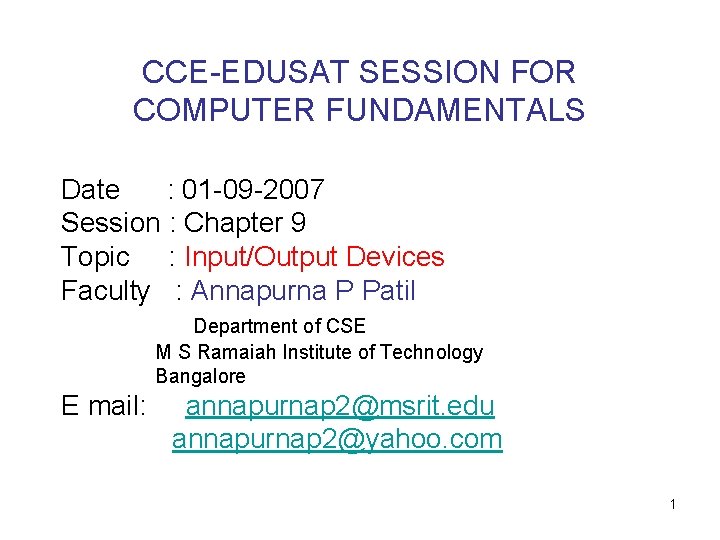 CCE-EDUSAT SESSION FOR COMPUTER FUNDAMENTALS Date : 01 -09 -2007 Session : Chapter 9