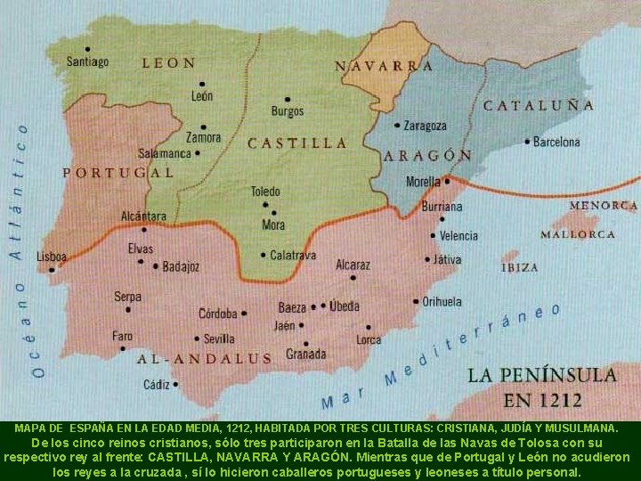 MAPA DE ESPAÑA EN LA EDAD MEDIA, 1212, HABITADA POR TRES CULTURAS: CRISTIANA, JUDÍA