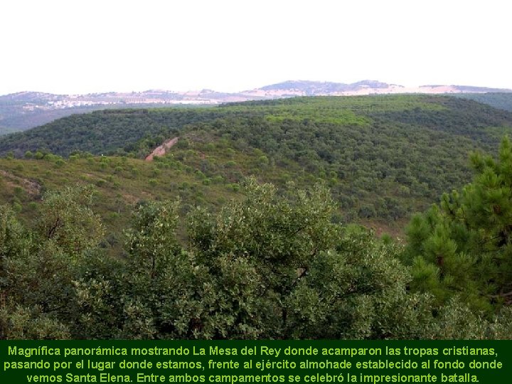 Magnífica panorámica mostrando La Mesa del Rey donde acamparon las tropas cristianas, pasando por