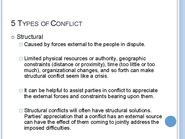 5 TYPES OF CONFLICT Structural � Caused by forces external to the people in