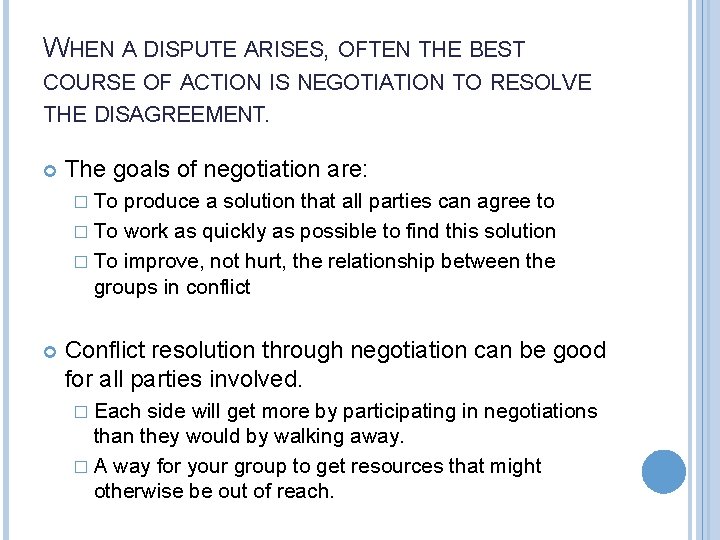 WHEN A DISPUTE ARISES, OFTEN THE BEST COURSE OF ACTION IS NEGOTIATION TO RESOLVE