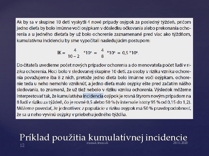 Príklad použitia kumulatívnej incidencie 12 rusnak. truni. sk 28. 11. 2020 