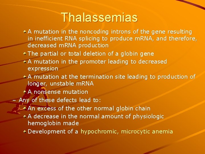 Thalassemias A mutation in the noncoding introns of the gene resulting in inefficient RNA