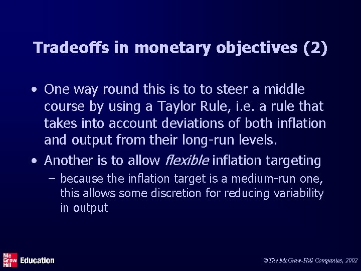 Tradeoffs in monetary objectives (2) • One way round this is to to steer