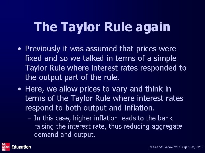 The Taylor Rule again • Previously it was assumed that prices were fixed and