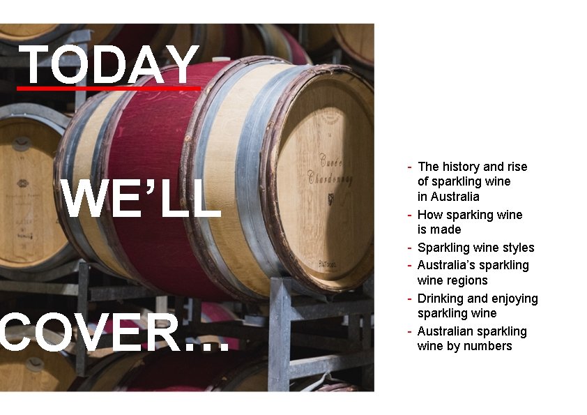 TODAY WE’LL COVER… - The history and rise of sparkling wine in Australia -