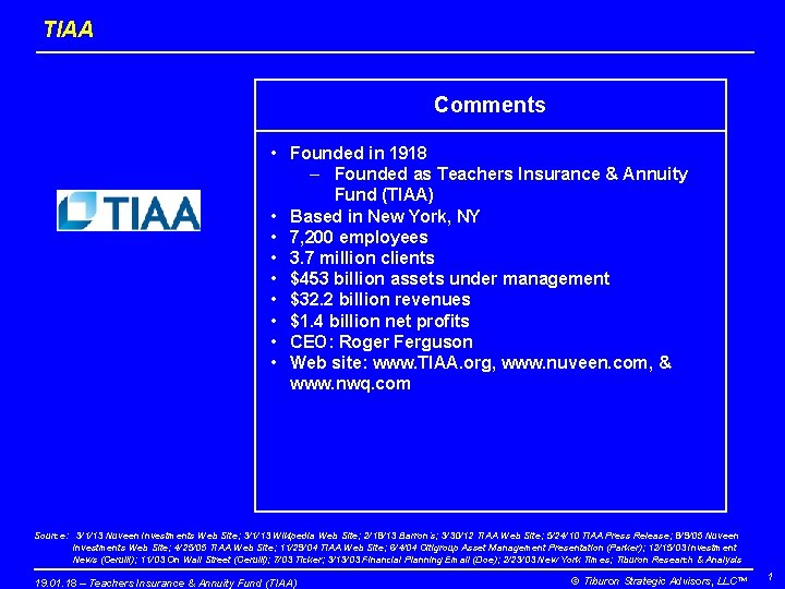 TIAA Comments • Founded in 1918 – Founded as Teachers Insurance & Annuity Fund