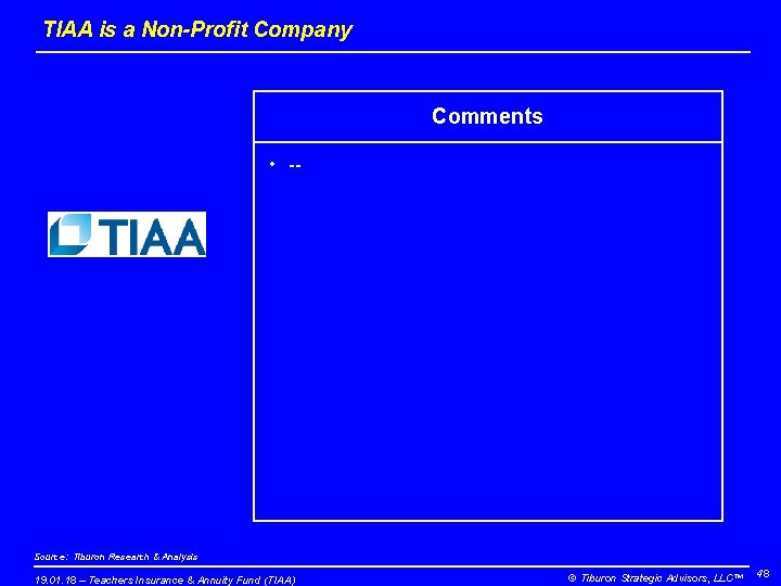 TIAA is a Non-Profit Company Comments • -- Source: Tiburon Research & Analysis 19.