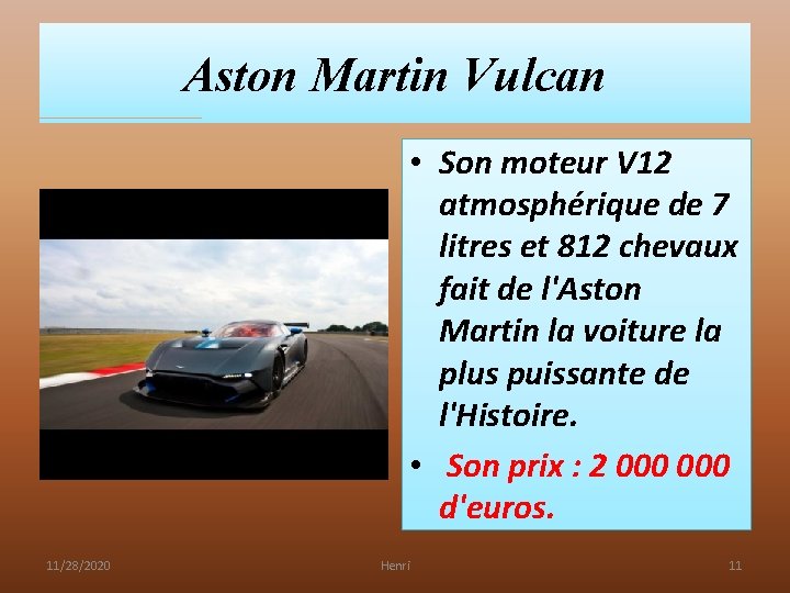 Aston Martin Vulcan • Son moteur V 12 atmosphérique de 7 litres et 812 Aston Martin Vulcan • Son moteur V 12 atmosphérique de 7 litres et 812