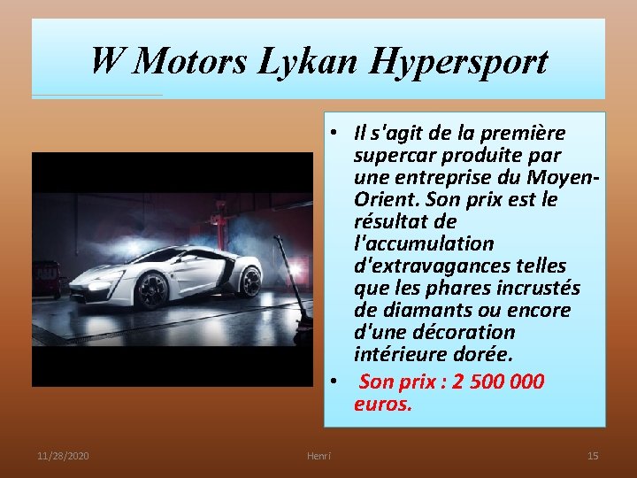 W Motors Lykan Hypersport • Il s'agit de la première supercar produite par une W Motors Lykan Hypersport • Il s'agit de la première supercar produite par une
