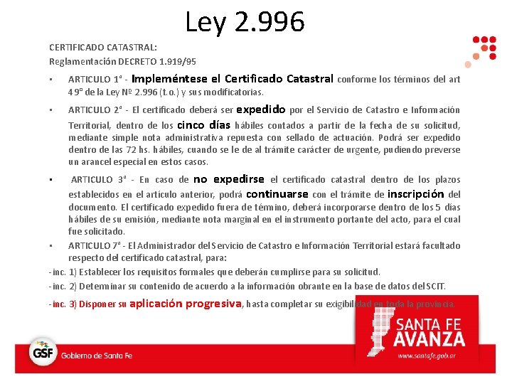 Ley 2. 996 CERTIFICADO CATASTRAL: Reglamentación DECRETO 1. 919/95 • ARTICULO 1° - Impleméntese