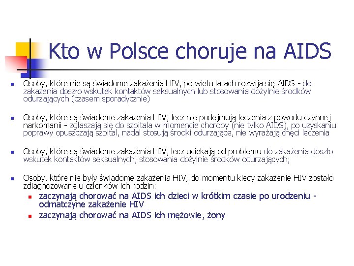 Kto w Polsce choruje na AIDS n n Osoby, które nie są świadome zakażenia