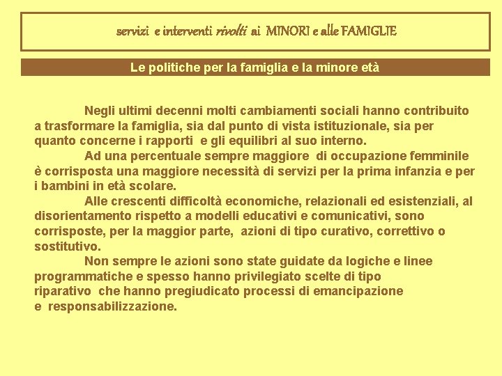 servizi e interventi rivolti ai MINORI e alle FAMIGLIE Le politiche per la famiglia