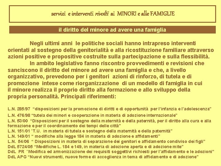 servizi e interventi rivolti ai MINORI e alle FAMIGLIE il diritto del minore ad