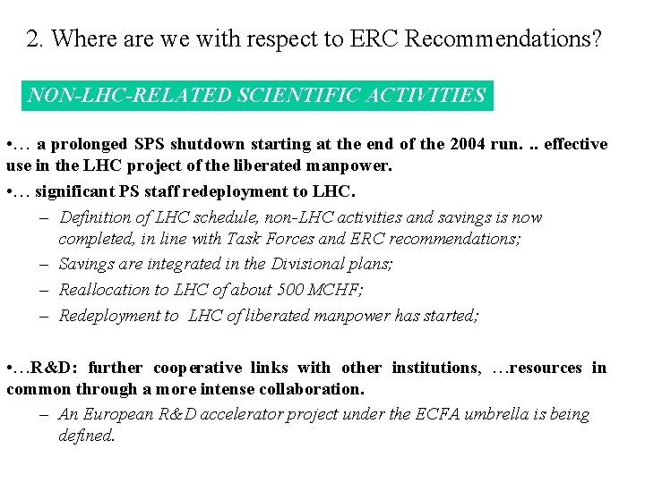 2. Where are we with respect to ERC Recommendations? NON-LHC-RELATED SCIENTIFIC ACTIVITIES • …