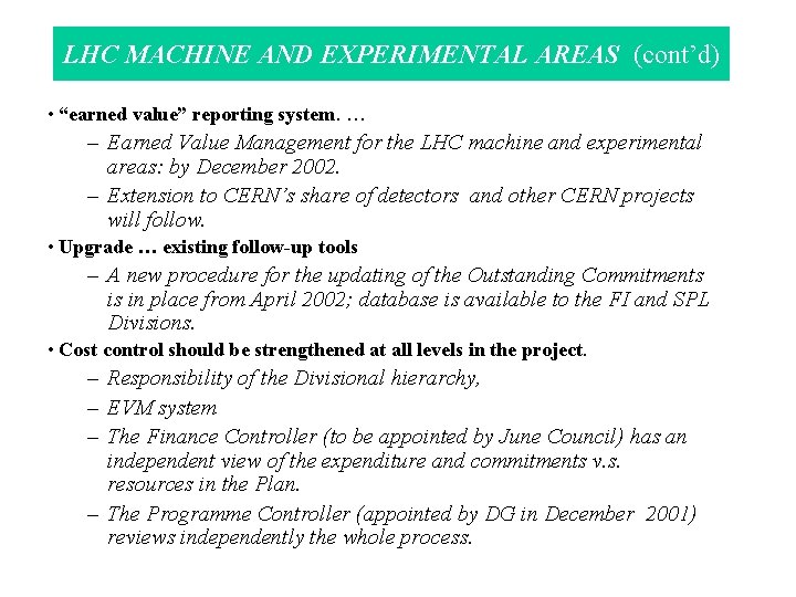 LHC MACHINE AND EXPERIMENTAL AREAS (cont’d) • “earned value” reporting system. … – Earned