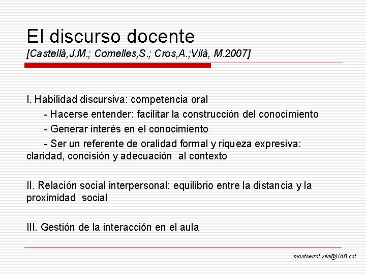 El discurso docente [Castellà, J. M. ; Comelles, S. ; Cros, A. ; Vilà,