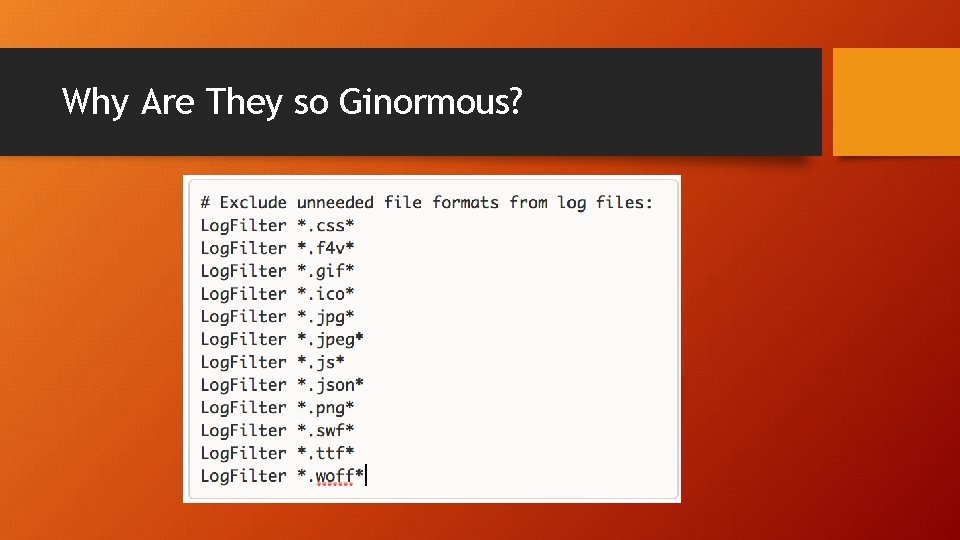 Why Are They so Ginormous? 
