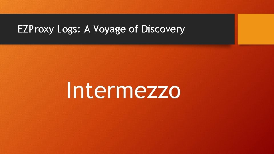 EZProxy Logs: A Voyage of Discovery Intermezzo 