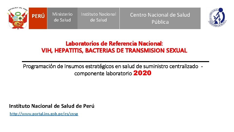 PERÚ Ministerio de Salud Instituto Nacional de Salud Centro Nacional de Salud Pública Laboratorios