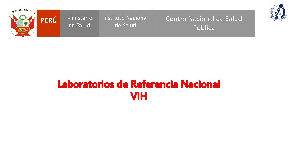 PERÚ Ministerio de Salud Instituto Nacional de Salud Centro Nacional de Salud Pública Laboratorios