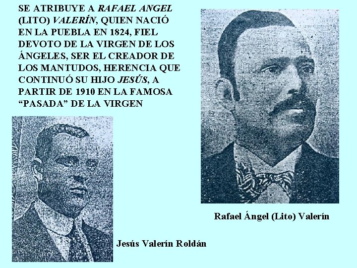 SE ATRIBUYE A RAFAEL ANGEL (LITO) VALERÍN, QUIEN NACIÓ EN LA PUEBLA EN 1824,