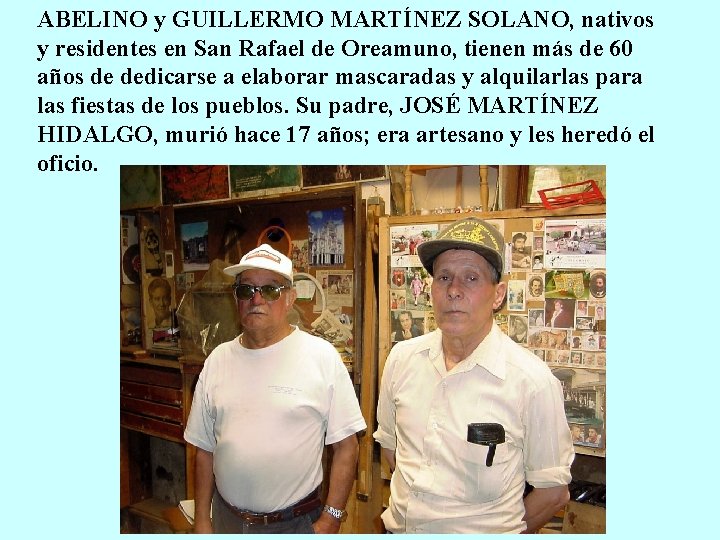 ABELINO y GUILLERMO MARTÍNEZ SOLANO, nativos y residentes en San Rafael de Oreamuno, tienen