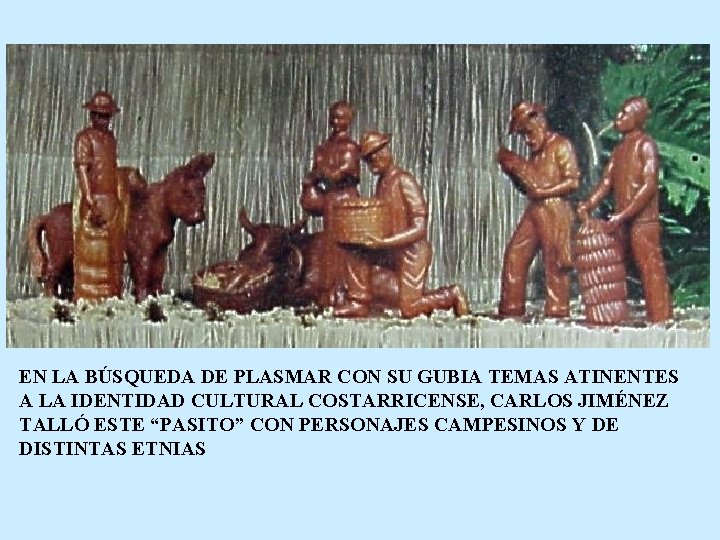 EN LA BÚSQUEDA DE PLASMAR CON SU GUBIA TEMAS ATINENTES A LA IDENTIDAD CULTURAL