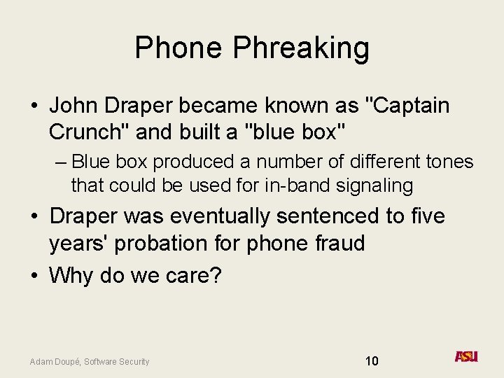 Phone Phreaking • John Draper became known as "Captain Crunch" and built a "blue Phone Phreaking • John Draper became known as "Captain Crunch" and built a "blue