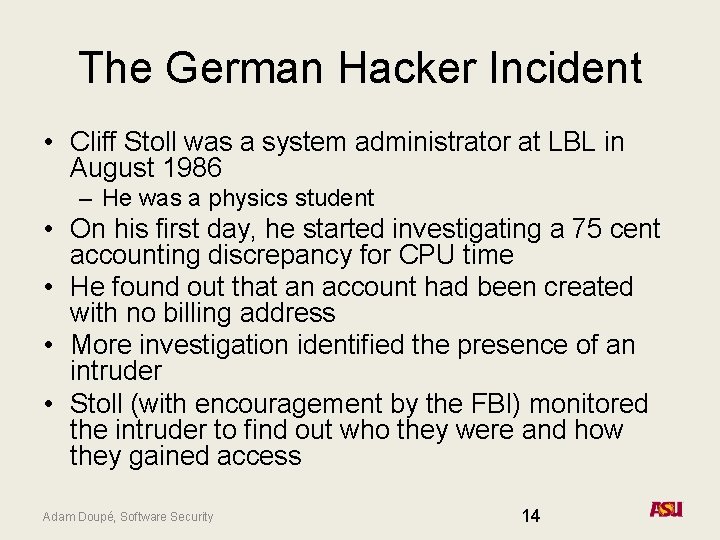 The German Hacker Incident • Cliff Stoll was a system administrator at LBL in The German Hacker Incident • Cliff Stoll was a system administrator at LBL in