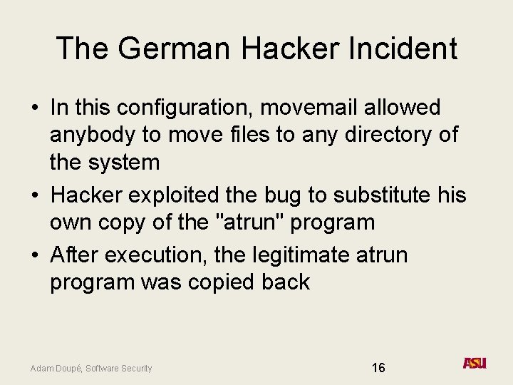 The German Hacker Incident • In this configuration, movemail allowed anybody to move files The German Hacker Incident • In this configuration, movemail allowed anybody to move files