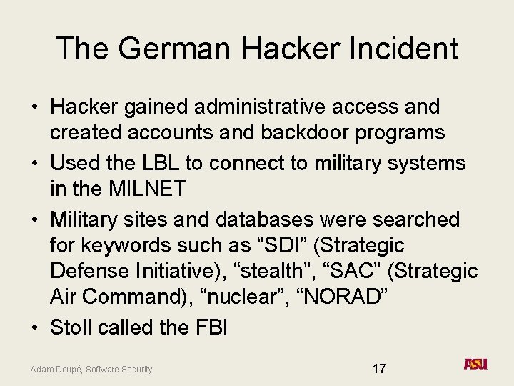 The German Hacker Incident • Hacker gained administrative access and created accounts and backdoor The German Hacker Incident • Hacker gained administrative access and created accounts and backdoor