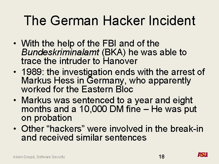 The German Hacker Incident • With the help of the FBI and of the The German Hacker Incident • With the help of the FBI and of the