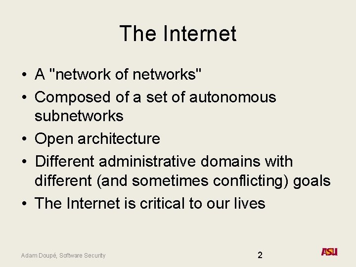 The Internet • A "network of networks" • Composed of a set of autonomous The Internet • A "network of networks" • Composed of a set of autonomous
