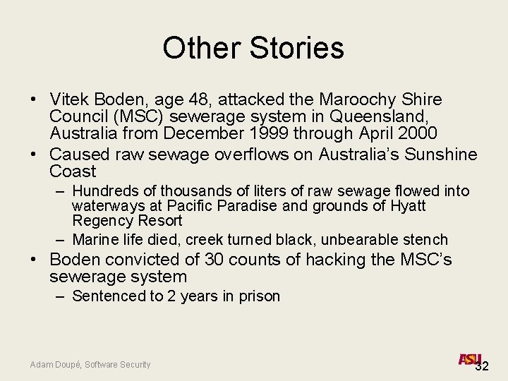 Other Stories • Vitek Boden, age 48, attacked the Maroochy Shire Council (MSC) sewerage Other Stories • Vitek Boden, age 48, attacked the Maroochy Shire Council (MSC) sewerage