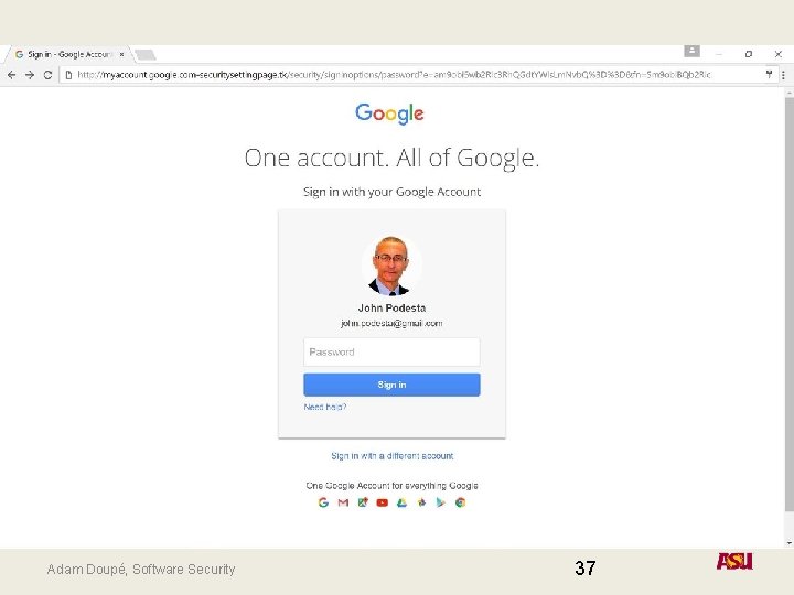 Adam Doupé, Software Security 37 Adam Doupé, Software Security 37