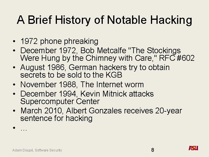 A Brief History of Notable Hacking • 1972 phone phreaking • December 1972, Bob A Brief History of Notable Hacking • 1972 phone phreaking • December 1972, Bob