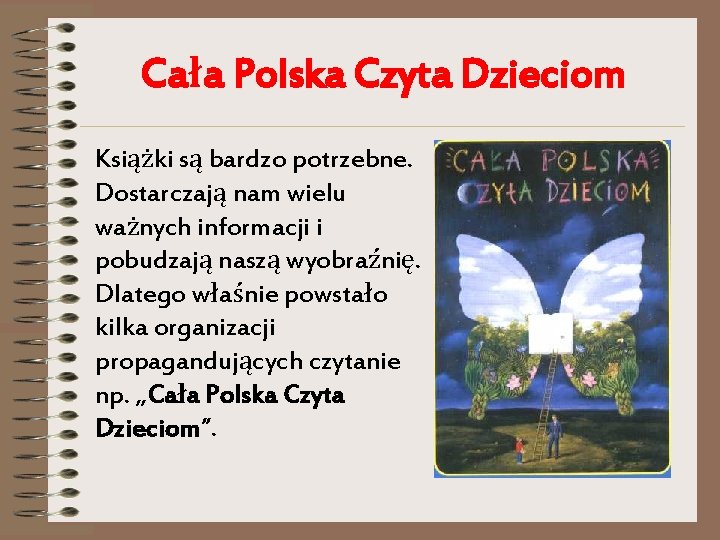 Cała Polska Czyta Dzieciom Książki są bardzo potrzebne. Dostarczają nam wielu ważnych informacji i