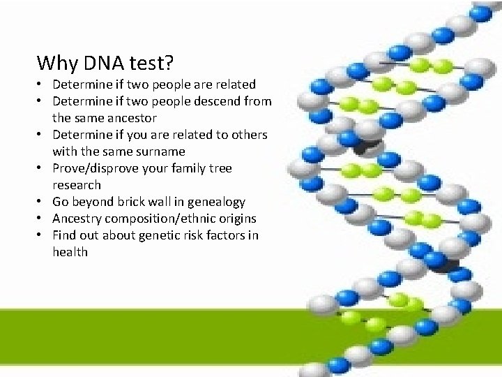 Why DNA test? • Determine if two people are related • Determine if two