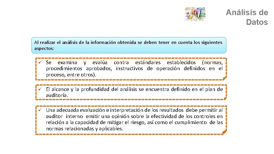 Análisis de Datos Al realizar el análisis de la información obtenida se deben tener