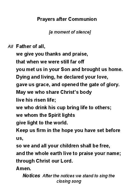 Prayers after Communion [a moment of silence] All Father of all, we give you