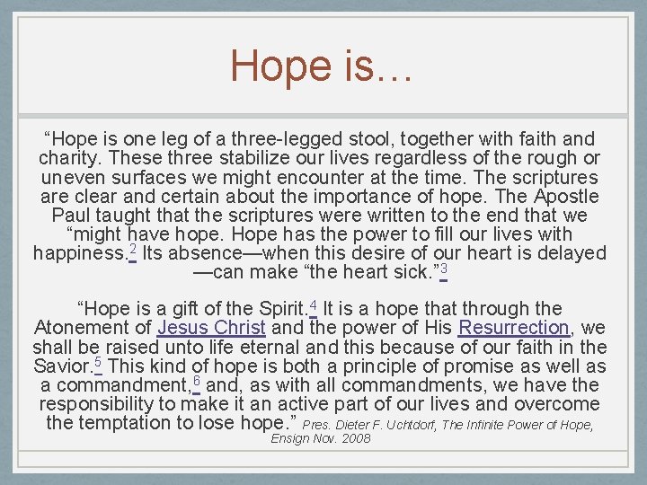 Hope is… “Hope is one leg of a three-legged stool, together with faith and