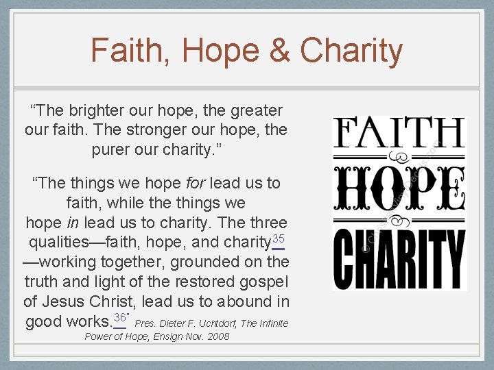 Faith, Hope & Charity “The brighter our hope, the greater our faith. The stronger